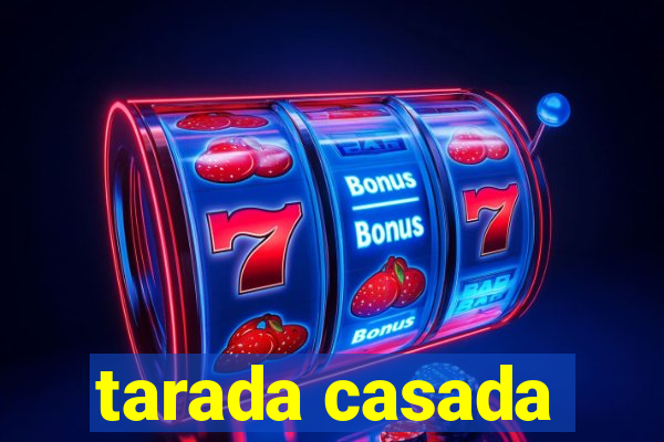 tarada casada